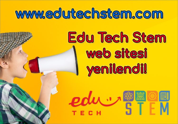 Edu Tech STEM Web Sitemiz Güncellenmiştir!